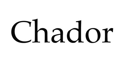 how to pronounce chador.